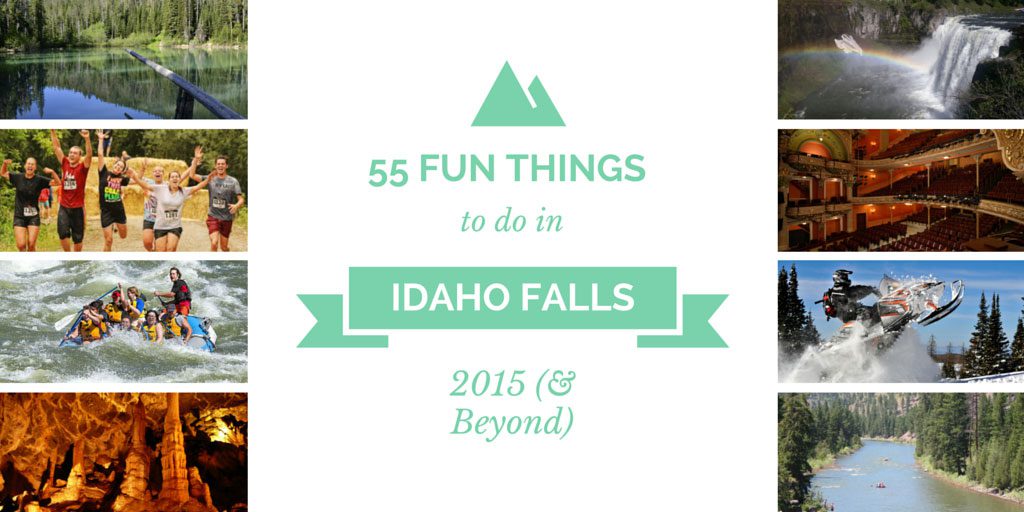55 Fun Things To Do In Idaho Falls (2015 And Beyond)