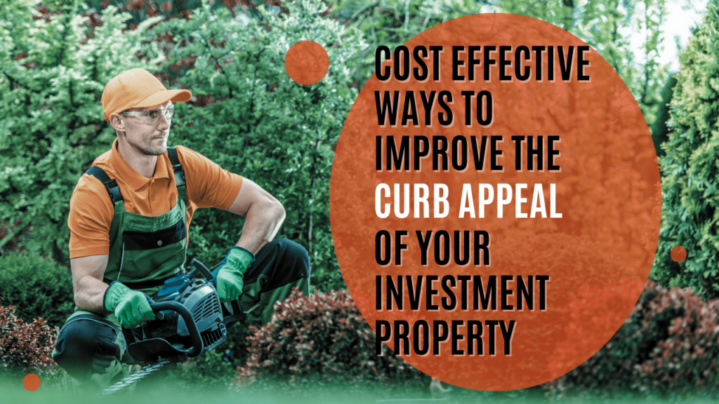 Cost Effective Ways to Improve the Curb Appeal of Your Investment Property - Article Banner