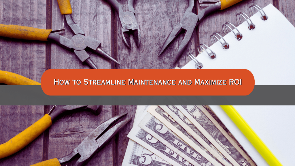 How to Streamline Maintenance and Maximize ROI - Article Banner