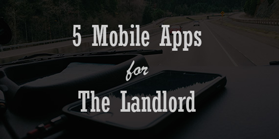 5 Mobile Apps Every Landlord Needs Right Now