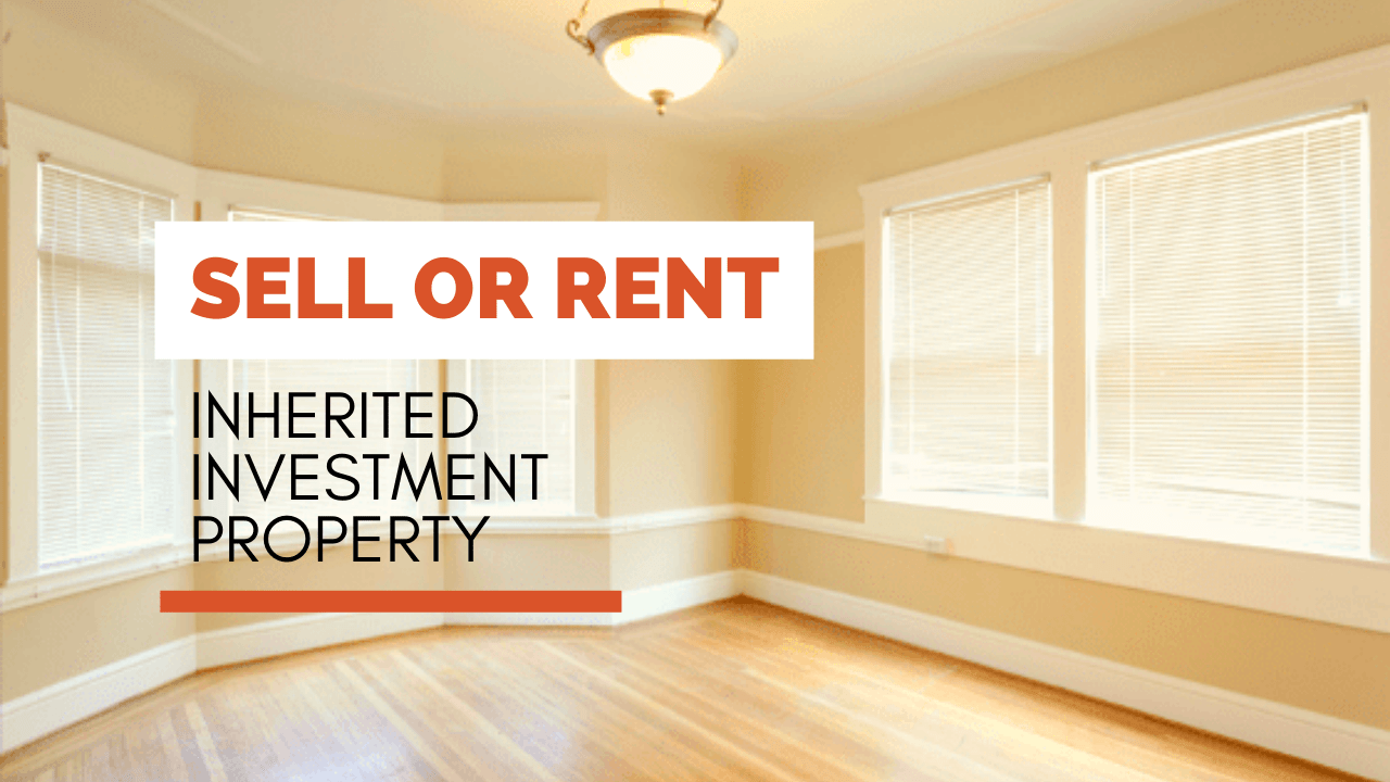 Should You Sell or Rent the Idaho Falls Investment Property You Inherited?