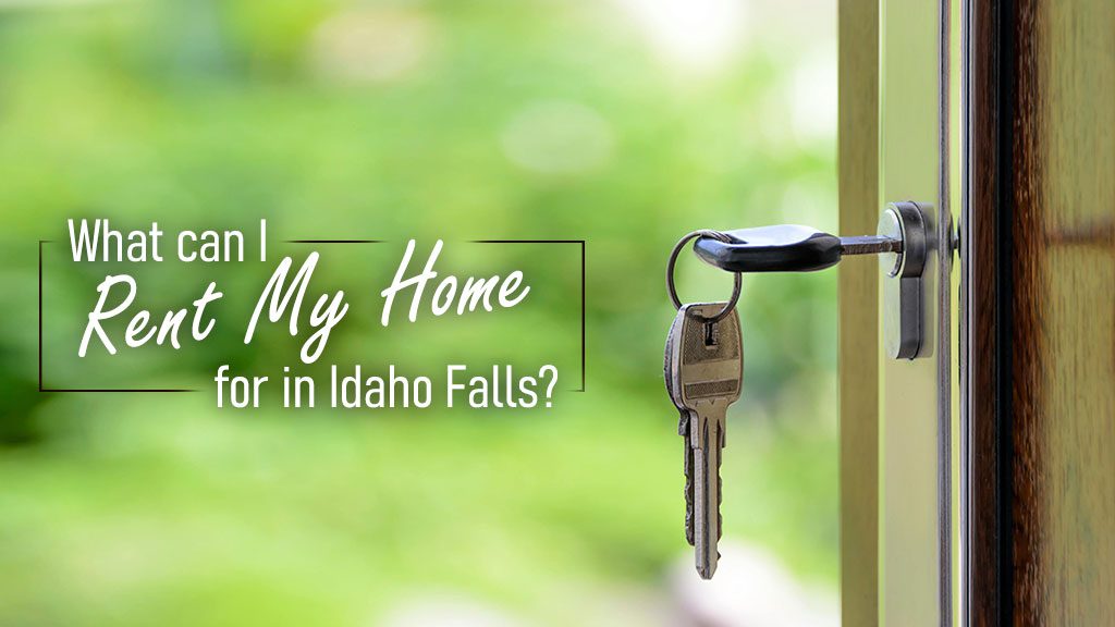 What Can I Rent My Home for in Idaho Falls?